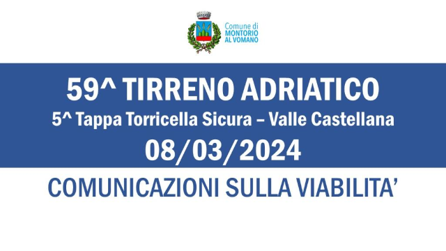 59 Tirreno-Adriatico - 08/03/2024. Comunicazioni sulla viabilità