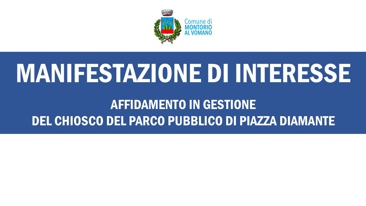 Manifestazione di interesse propedeutico all'affidamento in gestione del chiosco di Piazza Diamante