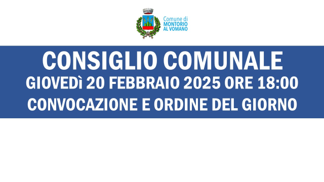 Convocazione del Consiglio Comunale di giovedì 20 febbraio 2025 alle ore 18:00